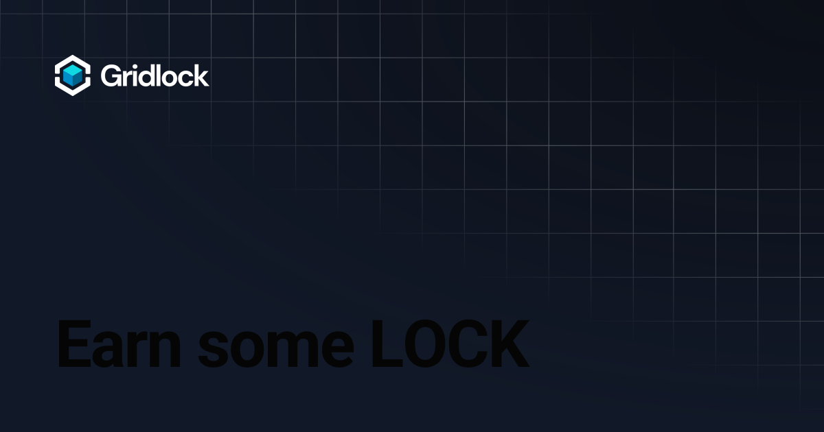 Earn some LOCK | Gridlock